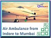 Need Advanced Charter Air Ambulance from Indore to Mumbai – Contact Now
