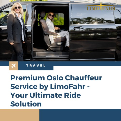 Premium Oslo Chauffeur Service by LimoFahr - Your Ultimate Ride Solution