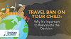Travel Ban on Your Child: Why It's Important to Reevaluate the Decision