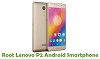 How To Root Lenovo P2 Android Smartphone