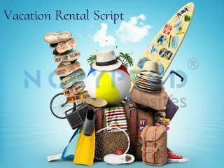 How ready made Vacation Rental Script benefit of starting you Vacation Rental Business?