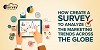 How Create a Survey to Analyze the Marketing Trends across the Globe