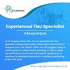 Experienced TMJ Specialist Albuquerque