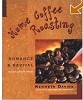 HOME COFFEE ROASTING; ROMANCE AND REVIVAL BY KENNETH DAVIDS