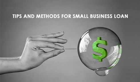 Getting Loans For Small Business – Tips And Methods To Follow