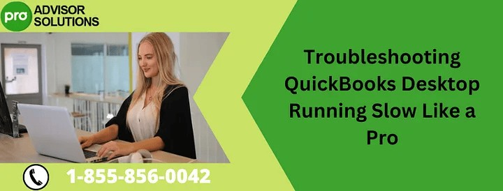 Simple Guide To fix QuickBooks Desktop Running slow issue