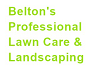 Belton’s Professional Lawn Care & Landscaping