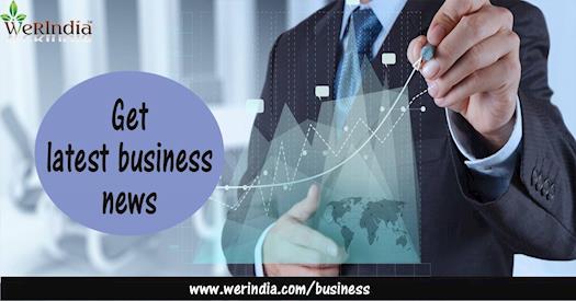 Every min get the Latest and updated business news on werindia