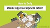 How to defy mobile app development odds?