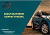''Discounted Heathrow Airport Parking: Book Now and Save''