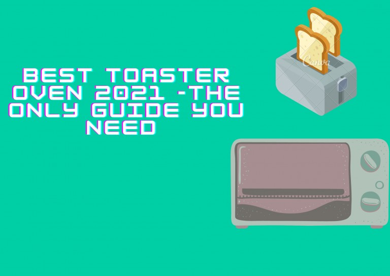 Best Toaster Oven 2021