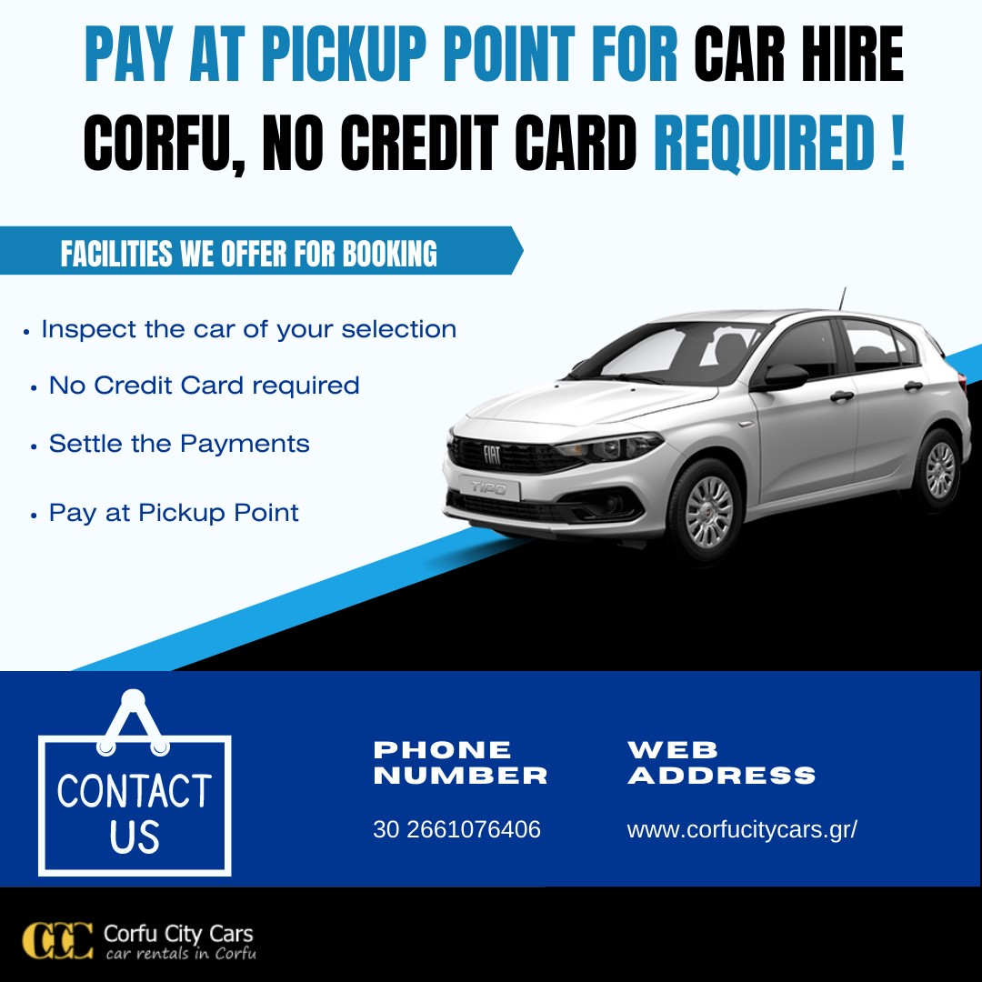 Pay at pickup point for car hire corfu, no credit card Required !