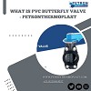What is PVC Butterfly Valve - Petron Thermoplast