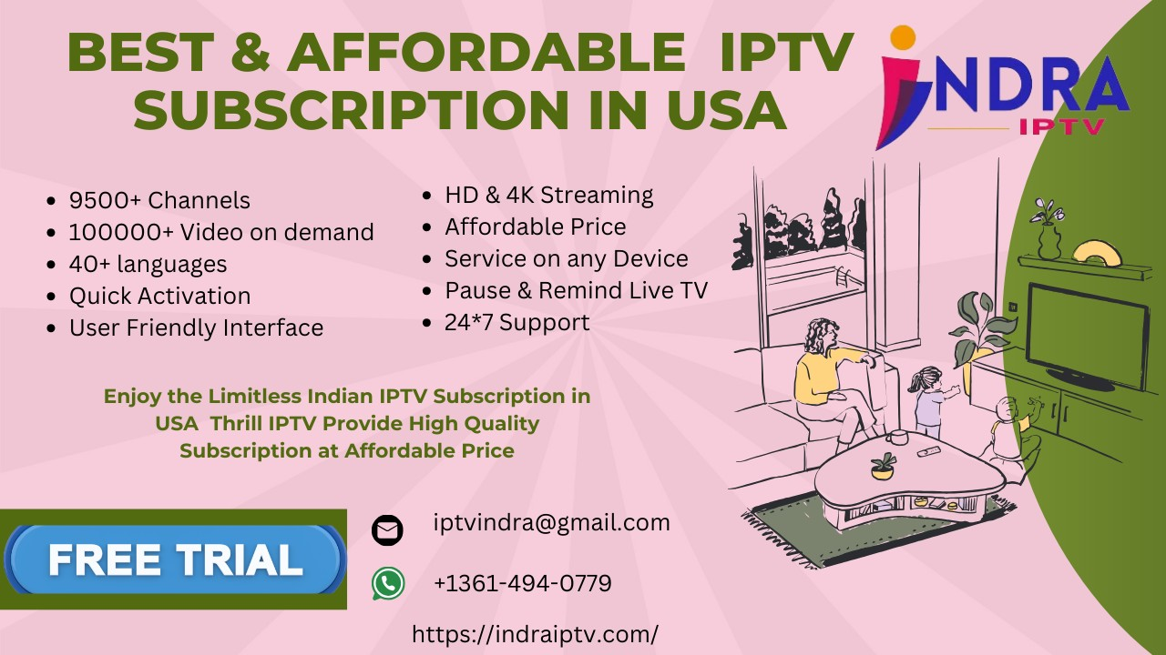 IPTV for Indian Channels with Free Trial – Watch Before You Buy