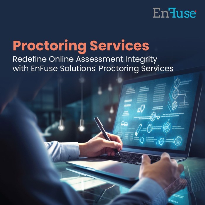 Redefine Online Assessment Integrity with EnFuse's Proctoring Services