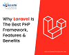 Why Laravel is the Best PHP Framework, Features and Benefits