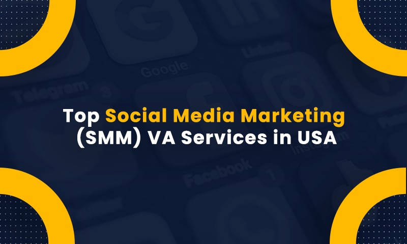 Social Media Marketing (SMM) VA Services in USA