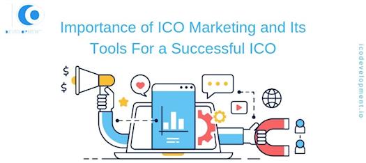 Importance of ICO Marketing and Its Tools for a Successful ICO