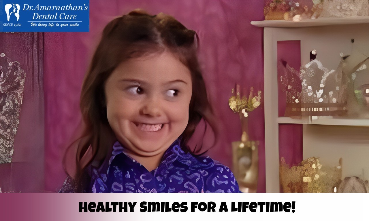 Healthy Smiles for a Lifetime  - Best Dental Clinic in Tambaram - Dr. Amarnathan's Dental Care