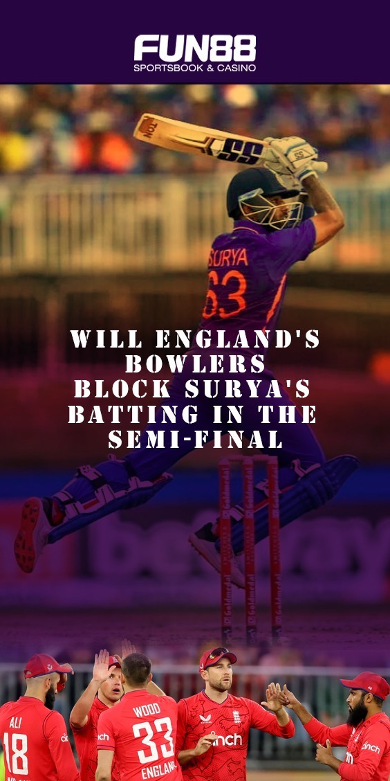 WILL ENGLAND'S BOWLERS BLOCK SURYA'S BATTING IN THE SEMI FINAL