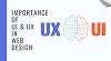 Good Website Needs Good UI and UX to grow Business