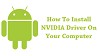 How To Install NVIDIA Driver On Your Windows Computer