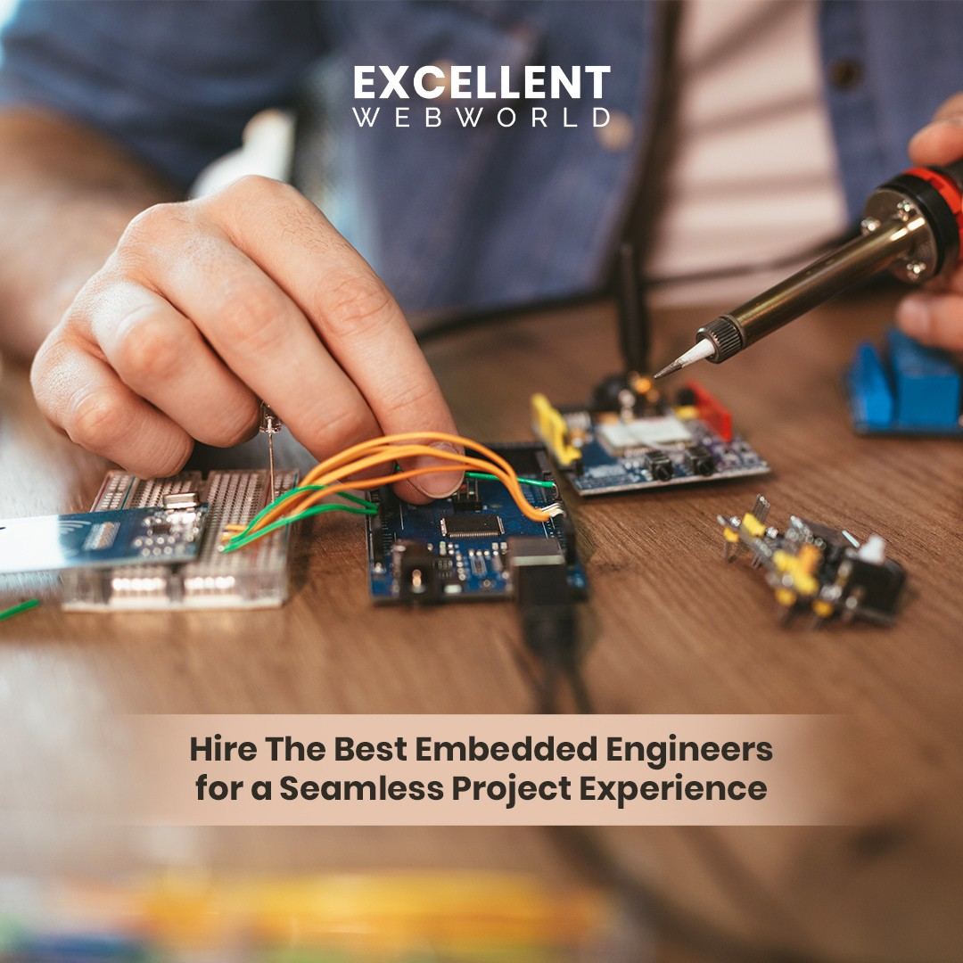 Hire The Best Embedded Engineer for a Seamless Project Experience 