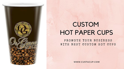 Want The Top Collection Of Printed Hot Cups? Try Custacup!
