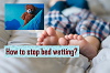 How to address bed wetting problem in children