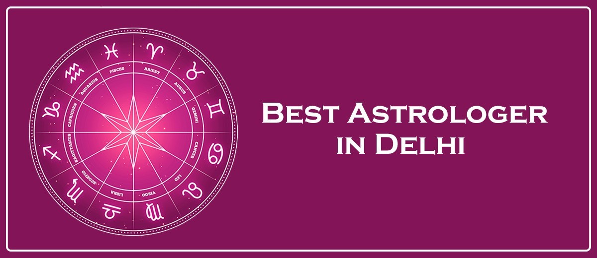 Best Astrologer in Delhi | Famous Astrologer in New Delhi