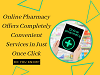 Online Pharmacy Offers Completely Convenient Services in Just Once Click.