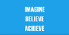 Imagine Believe Achieve