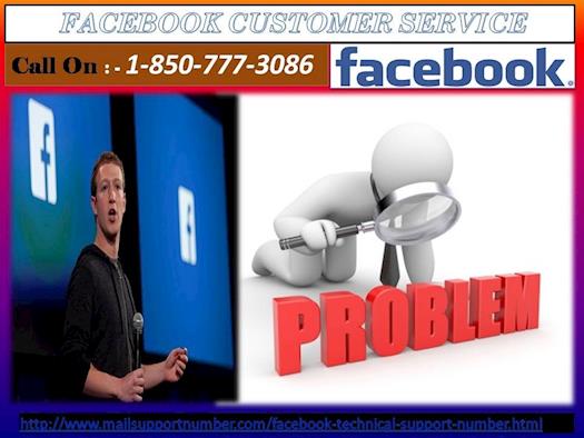 Need Assistance? Our Facebook Customer Service 1-850-777-3086 is ready for you