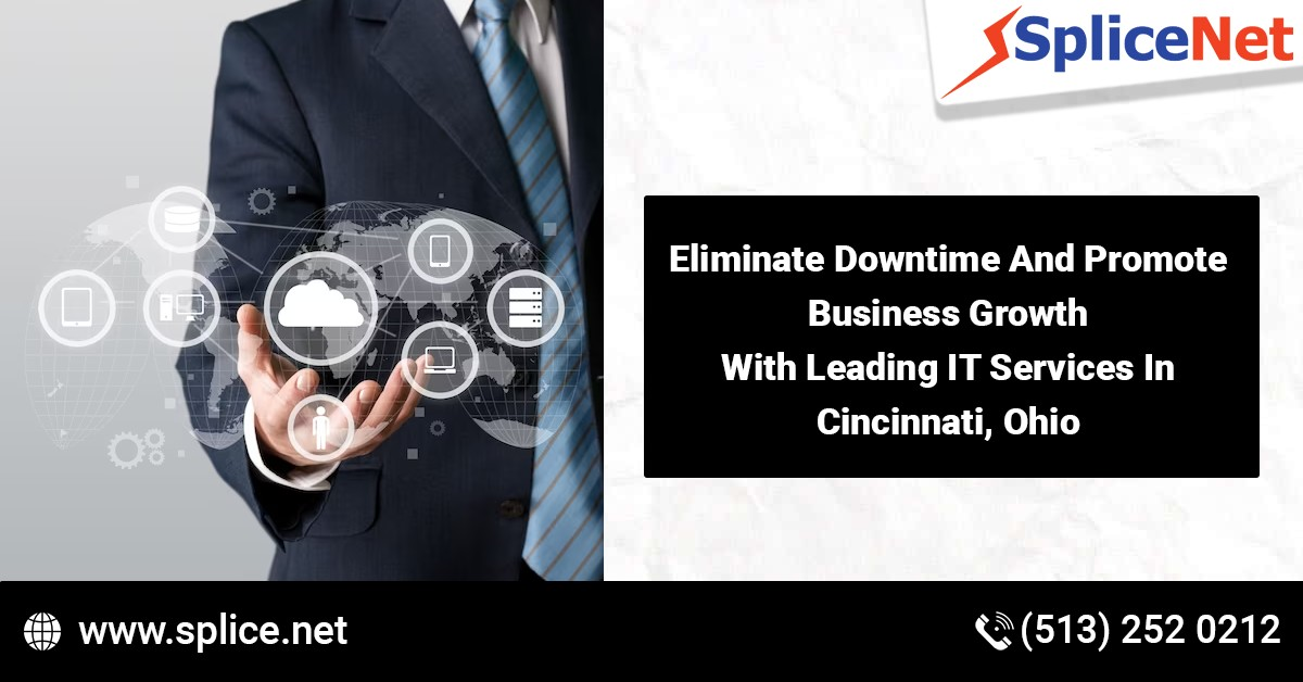 Eliminate Downtime And Promote Business Growth With Leading IT Services In Cincinnati, Ohio