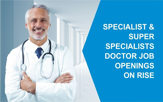 Specialist & Super Specialists Doctor Job Openings on Rise