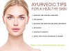 Ayurvedic Tips For A Healthy Skin