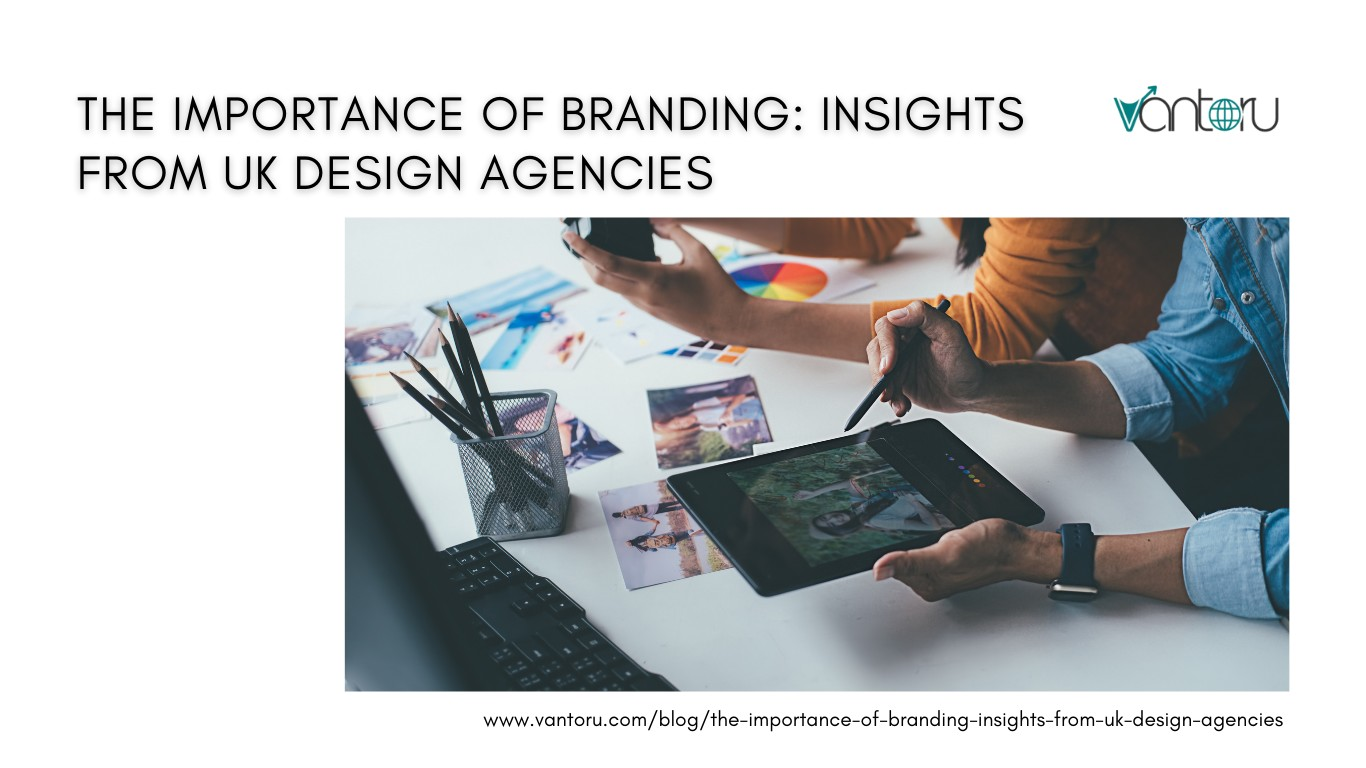 The Importance of Branding: Insights from UK Design Agencies