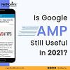NetMaxims | 15 Useful Things To Know About Google AMP in 2021