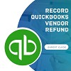 How to Record a Vendor Refund Check in QuickBooks Desktop?