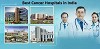 Cancer Treatment Hospital in India
