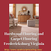 Hardwood Flooring and Carpet Flooring Fredericksburg Virginia