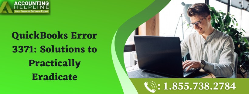 Tackle with error message 'Why i am getting QuickBooks Error 3371' instantly
