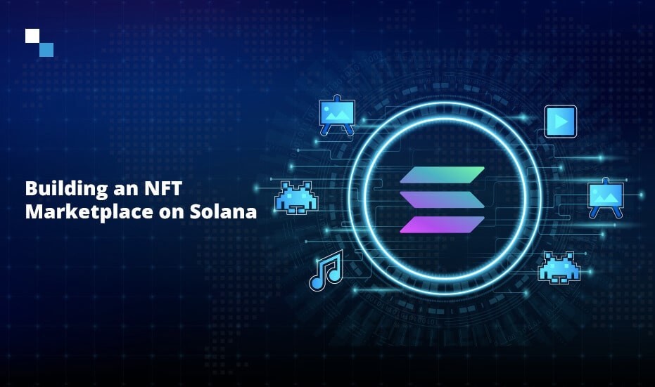 Solana NFT Marketplace Development: Important Things to Know
