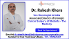 Dr. Rakesh Khera Offers Best Care and Treatment of Urologic Cancers in India