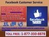 Extricate FB Issues by Contacting Facebook Customer Service 1-877-350-8878 Team