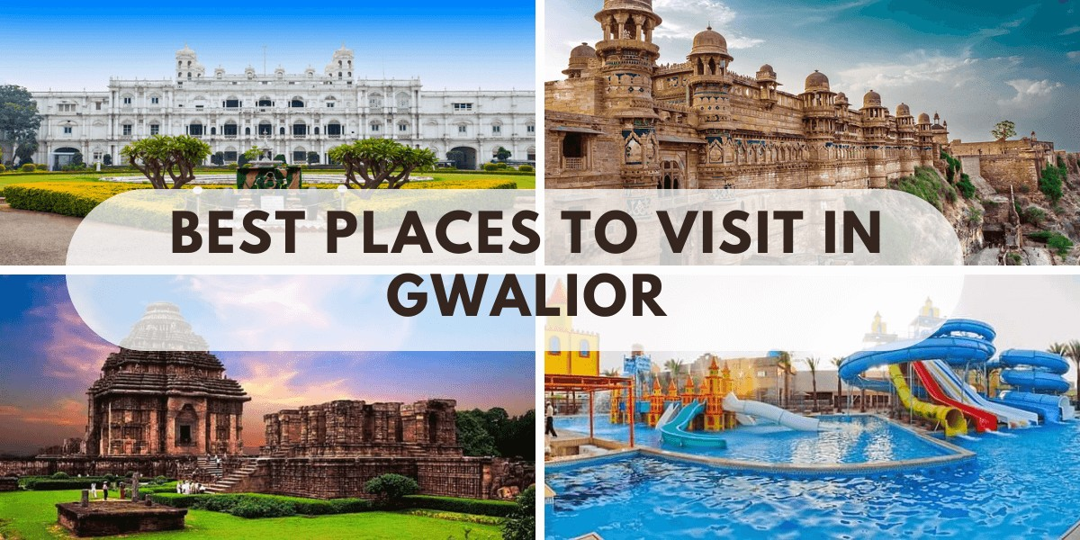 Gwalior Travel Guide: Explore the Top Places to Visit