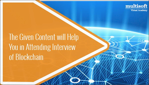 The Given Content will help you in attending interview of blockchain 