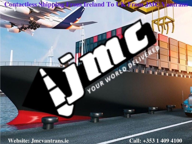 Contactless Shipping From Ireland To UK From JMC Vantrans