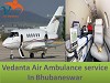 Vedanta Air Ambulance from Bhubaneswar to Delhi, with Paramedical Team