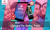 How Dating App Changed The Dating Trend